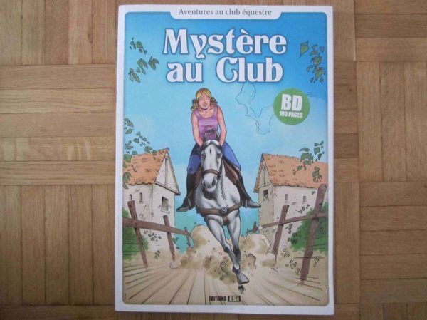 Aventures au club équestre : Mystère au Club, BD 100 pages.
