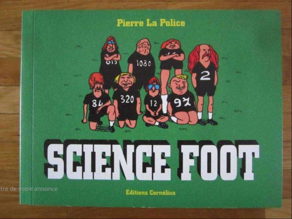 Science foot - Pierre La Police, Editions Cornélius.