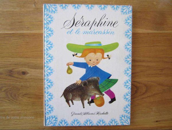 Grands Albums Hachette (1969) Séraphine et le marcassin