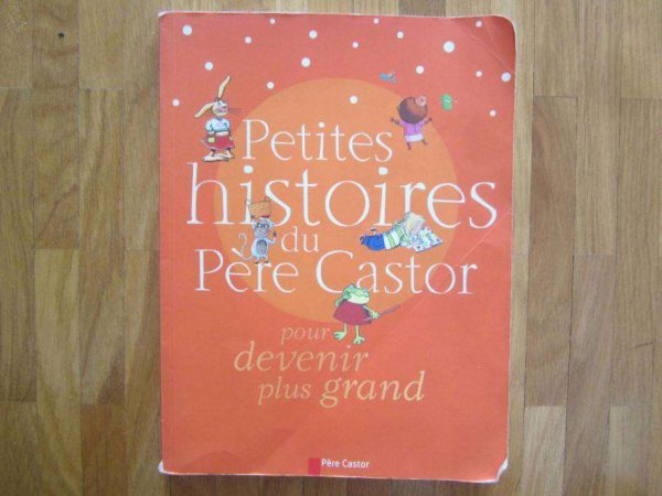 Petites hisoires du Père Castor pour devenir grand