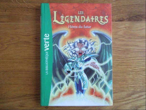 La bibliothèque verte : Les Légendaires 6. Héros du futur