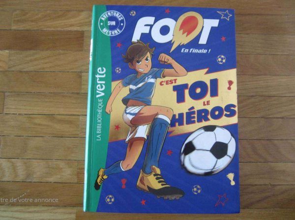 Foot en finale ! C'est toi le héros, en parfait état