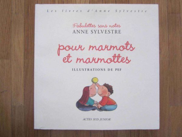 Fabulettes sans notes pour marmots et marmottes