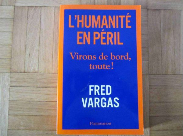 L'humanité en péril, Virons de bord, toute ! Fred Vargas
