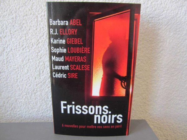 Livre NEUF "Frissons noirs" 6 nouvelles pour mettre vos sens
