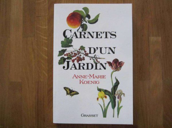 Carnets d'un jardin - Anne-Marie Koenig (livre comme neuf)