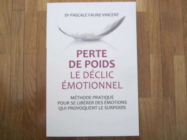 Perte de poids, le déclic émotionnel - Dr P. Faure-Vincent
