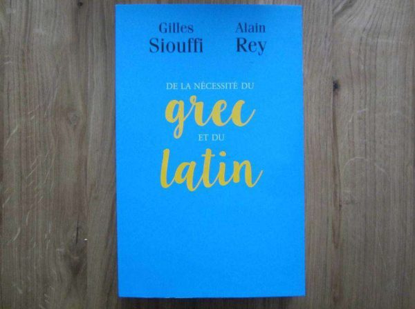 De la nécessité du grec et du latin, Gilles Siouffi (NEUF)