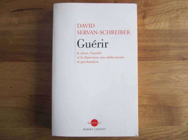 David Servan-Schreiber - Guérir (Robert Laffont)