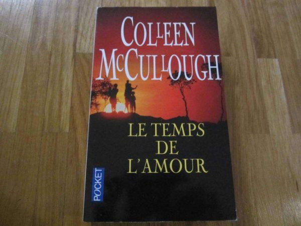 Le temps de l'amour, Colleen Mc Cullough - Pocket