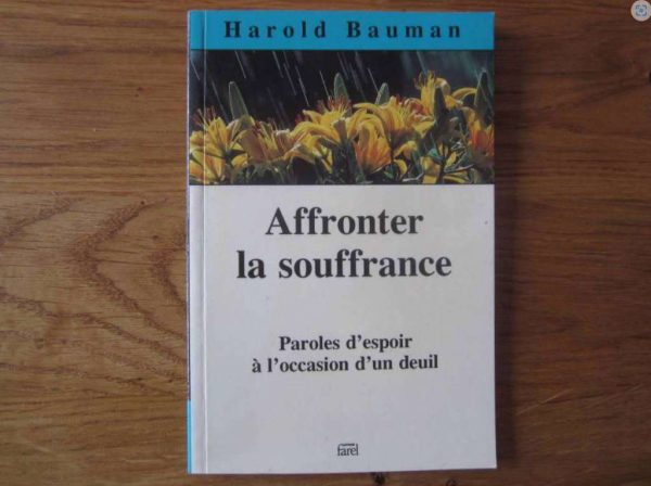 Petit livre "Affronter la souffrance" Harold Bauman