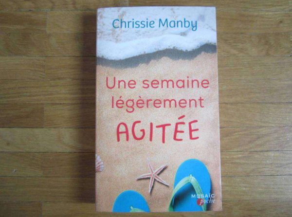Livre poche : Une semaine légèrement agitée - Chrissie Manby