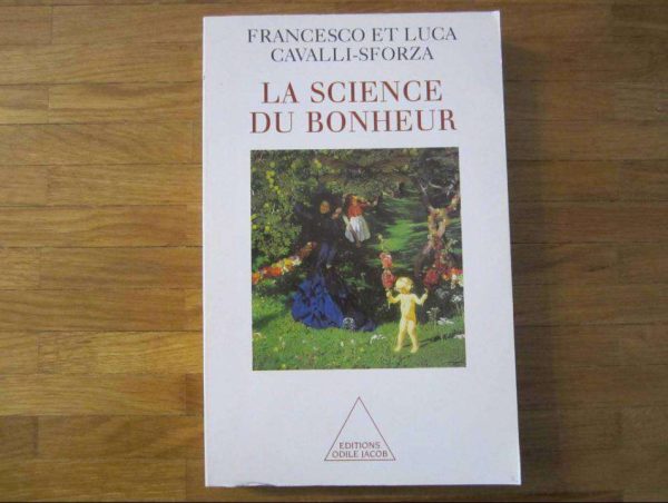 La science du bonheur - Francesco et Luca Cavalli-Sforza