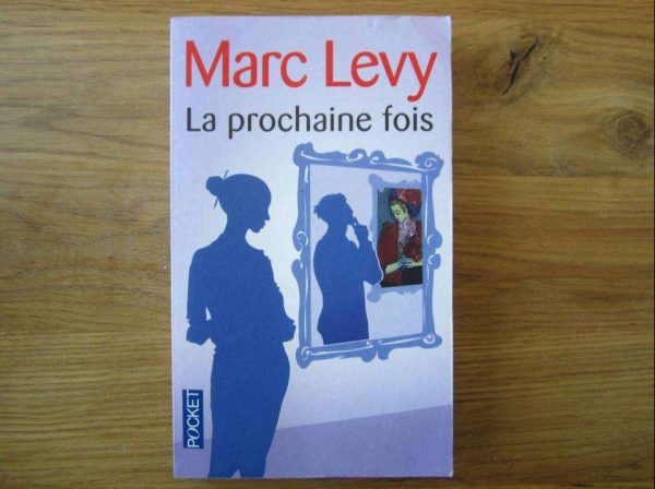 La prochaine fois, Marc Levy - Pocket