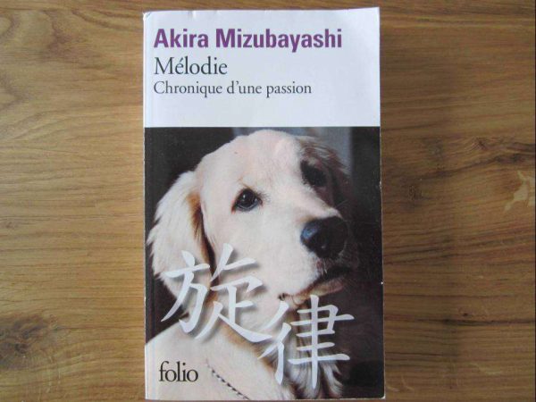 Livre "Mélodie, Chronique d'une passion", Akira Mizubayashi