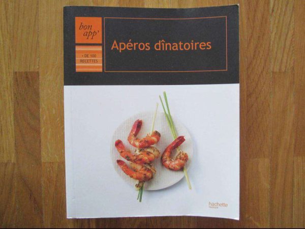 Apéros dînatoires, + de 100 recettes, bon app'