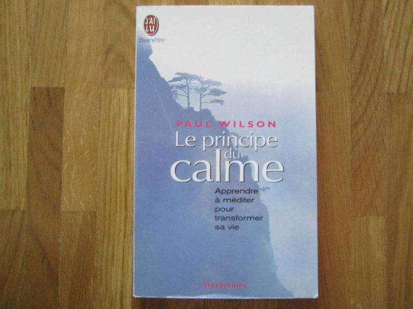 Le principe du calme, Paul Wilson, J'ai lu "Bien-être"