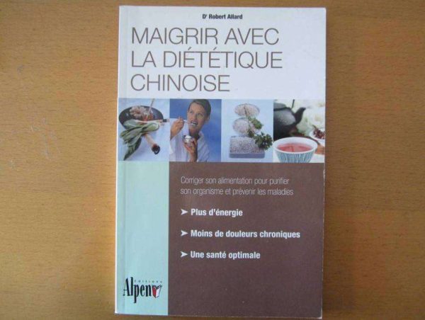 Maigrir avec la diététique chinoise - Dr Robert Allard