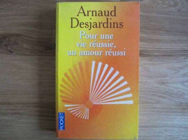 Pour une vie réussie, un amour réussi - Arnaud Desjardins