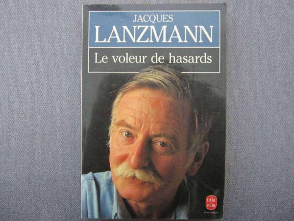 Le voleur de hasards - Jacques Lanzmann - Le livre de poche