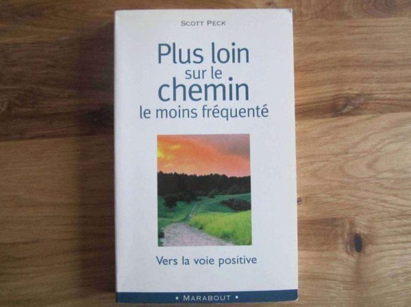 Plus loin sur le chemin le moins fréquenté - Scott Peck