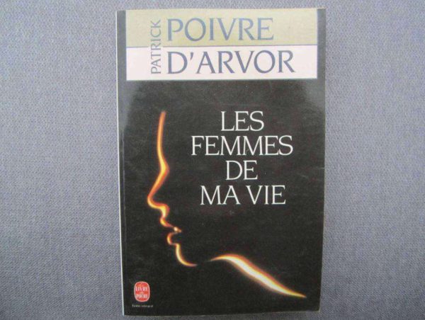 Les femmes de ma vie - Patrick Poivre d'Arvor