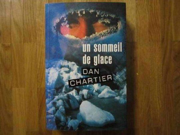 Un sommeil de glace, Thriller de Dan Chartier