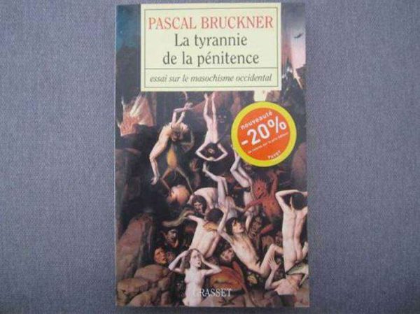 La Tyrannie de la pénitence - Pascal Bruckner - Grasset