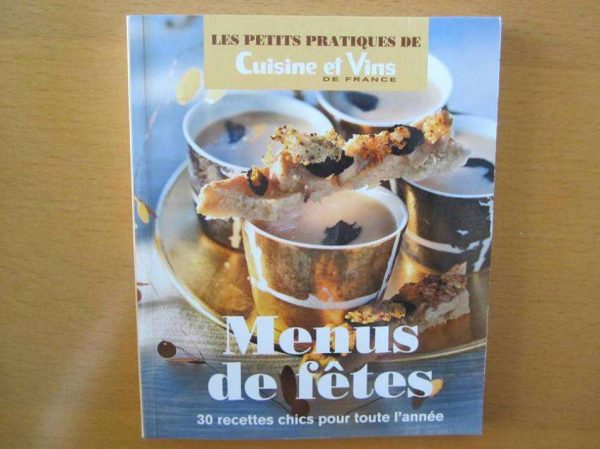 Menus de fêtes - 30 recettes chics pour toute l'année